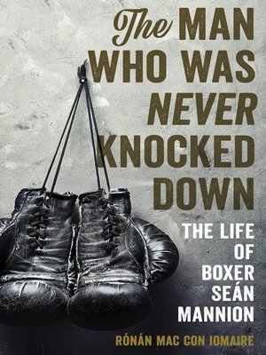 cover image of The Man Who Was Never Knocked Down